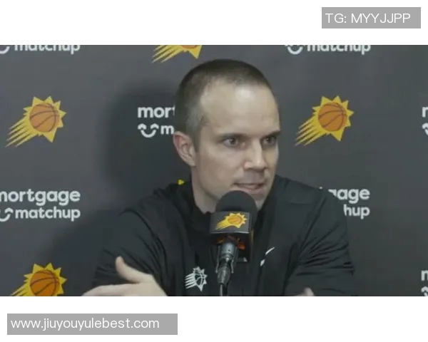 布克训练状态良好明天对湖人复出无障碍太阳主帅确认情况积极